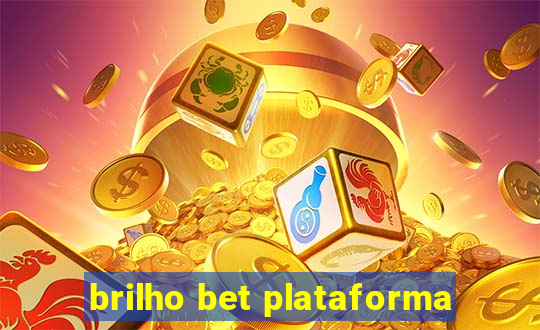 brilho bet plataforma